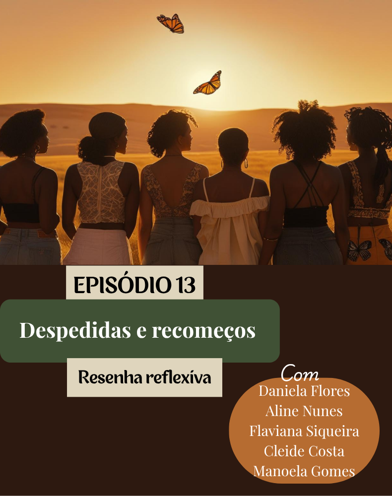 Despedidas e Recomeço: Vozes de Mulheres em Transformação
